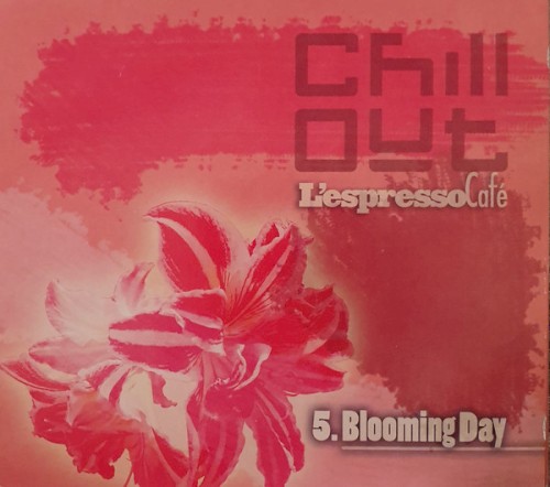 L'Espresso Café: Chill Out 2005, Volume 5. Blooming Day