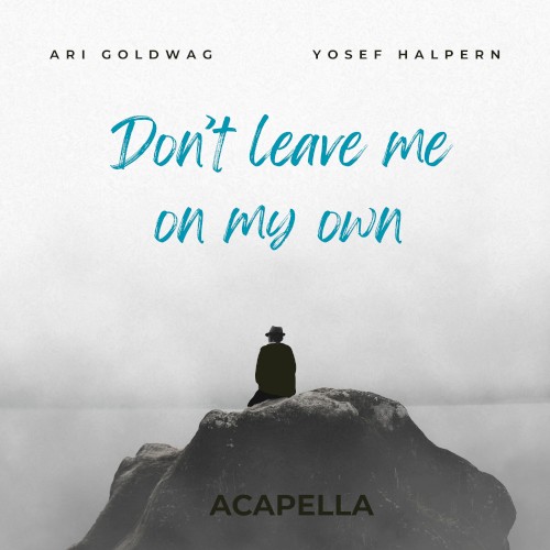 Don't Leave Me on My Own