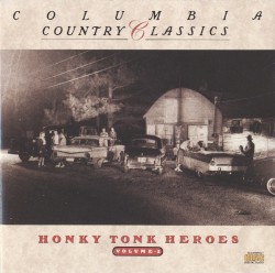Columbia Country Classics, Volume 2: Honky Tonk Heroes