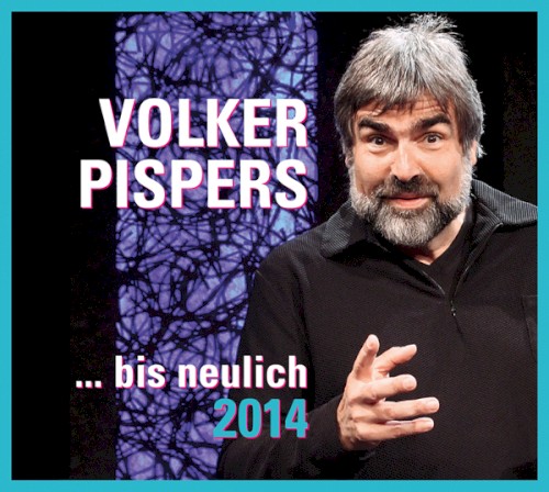 … bis neulich 2014