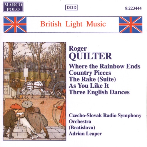 Where the Rainbow Ends / Country Pieces / The Rake (Suite) / As You Like It / Three English Dances