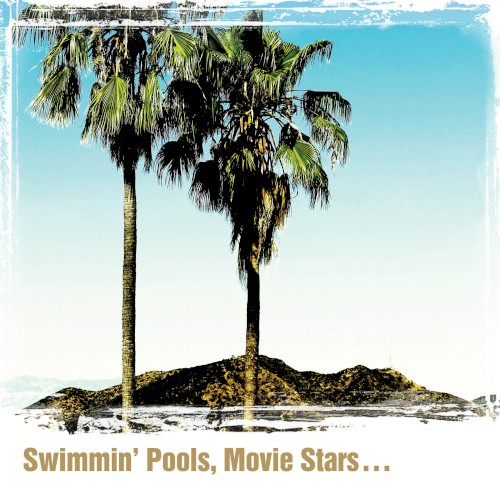 Swimmin’ Pools, Movie Stars