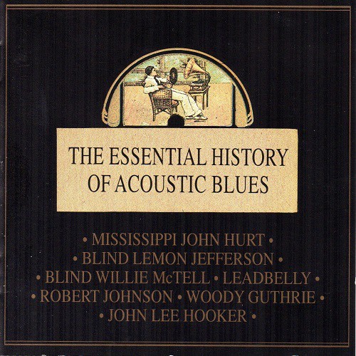 The Essential History of Acoustic Blues