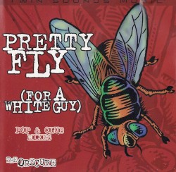 Pretty Fly (For a White Guy)