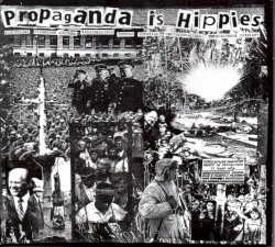 Propaganda Is Hippies