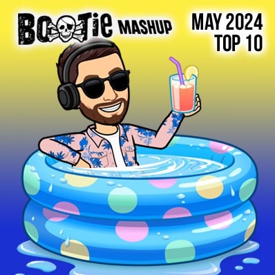 Bootie Mashup Top 10 – May 2024