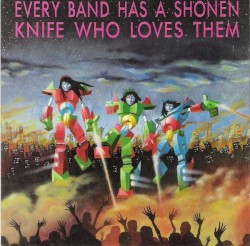 Every Band Has a Shonen Knife Who Loves Them