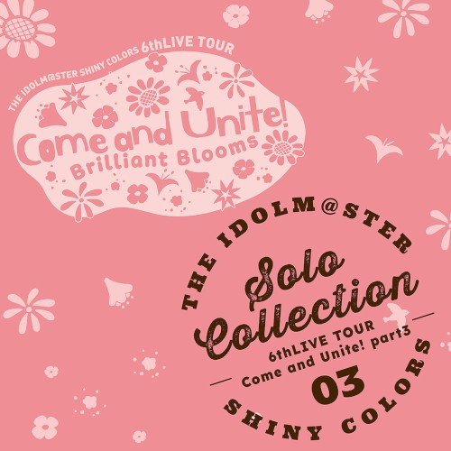 THE IDOLM@STER SHINY COLORS SOLO COLLECTION -6thLIVE TOUR Come and Unite! part3-