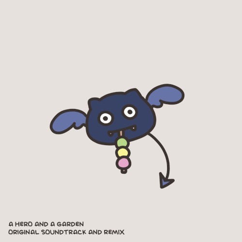 A HERO AND A GARDEN Original Soundtrack and Remix