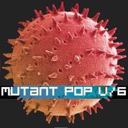 Mutant Pop Six