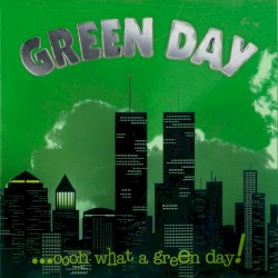 ...oooh what a green day!