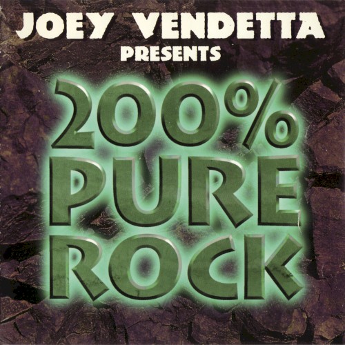 Joey Vendetta Presents: 200% Pure Rock