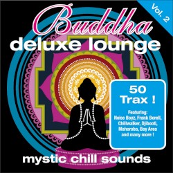 Buddha Deluxe Lounge, Vol. 2: Mystic Chill Sounds