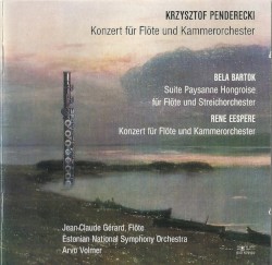 Penderecki: Konzert für Flöte und Kammerorchester / Bartok: Suite Paysanne Hongroise / Eespere: Konzert für Flöte und Kammerorchester