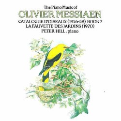 The Piano Music of Olivier Messiaen: Catalogue d'oiseaux (1956-58), Book 7 / La Fauvette des Jardins (1970)