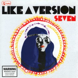 Triple J: Like a Version, Volume 7