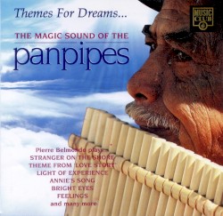 Themes for Dreams… The Magic Sound of the Panpipes