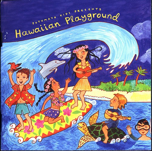 Putumayo Kids Presents: Hawaiian Playground