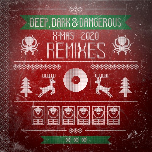 Deep, Dark & Dangerous Xmas 2020 Remixes