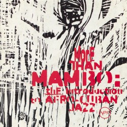 More Than Mambo: The Introduction to Afro-Cuban Jazz