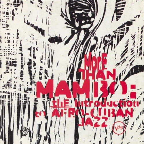 More Than Mambo: The Introduction to Afro-Cuban Jazz
