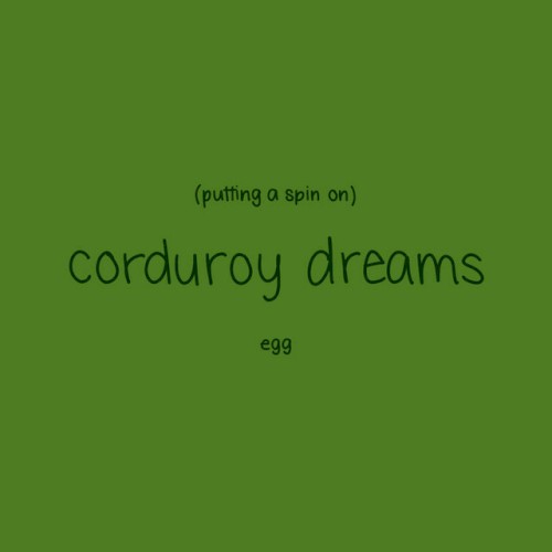Putting a Spin on Corduroy Dreams