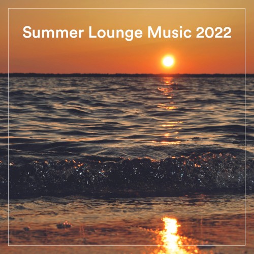 Summer Lounge Music 2022