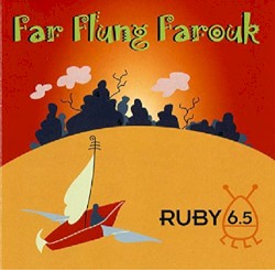 Ruby 6.5: Far Flung Farouk
