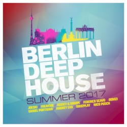 Berlin Deep House: Summer 2017