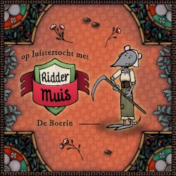 Op luistertocht met Ridder Muis - 23 De boerin