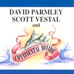 David Parmley, Scott Vestal and Continental Divide
