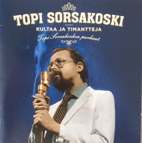 Kultaa ja timantteja: Topi Sorsakosken parhaat