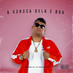 A X3R3CA DELA é BOA