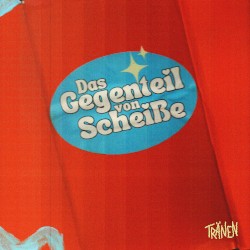 Das Gegenteil von Scheiße
