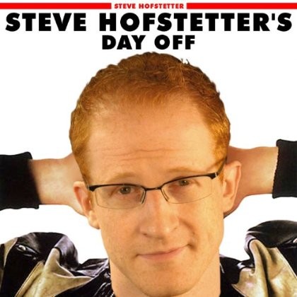 Steve Hofstetter's Day Off