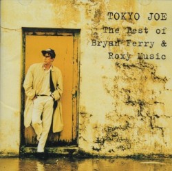 Tokyo Joe: The Best of Bryan Ferry & Roxy Music