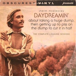 Daydreamin' (About Taking a Huge Dump, Then Getting up To Piss on the Dump To Cut It in Half)