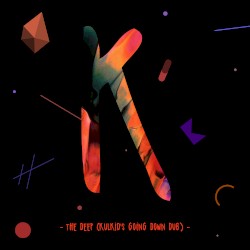 The Deep (Kulkid's Going Down dub)