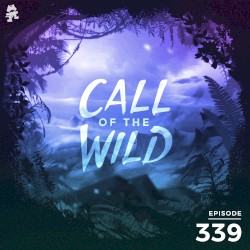 2021-03-10: 339 – Monstercat: Call of the Wild (Community Picks Pt. 1 hosted by Dylan Todd)