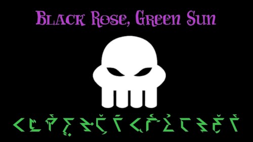 Black Rose, Green Sun