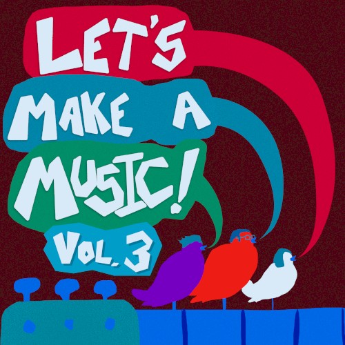 Let's Make a Music, Vol. 3