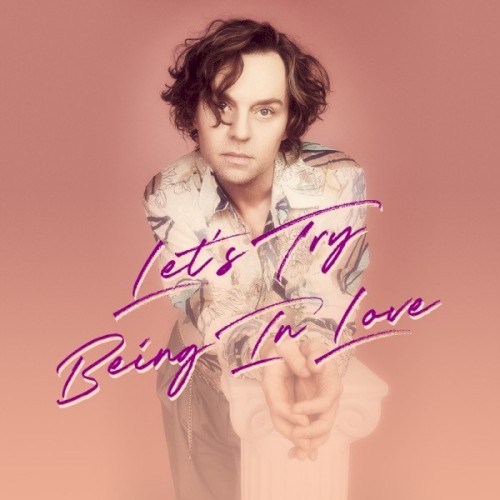 Let’s Try Being in Love