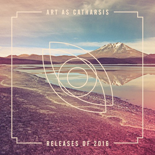 Art as Catharsis 2016 Sampler