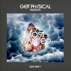 Get Physical Presents Most Wanted 2016, Part 1
