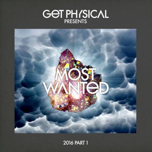Get Physical Presents Most Wanted 2016, Part 1