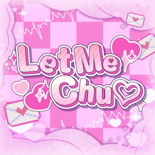 Let Me Chu ♡
