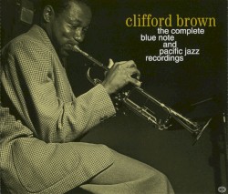 The Complete Blue Note and Pacific Jazz Recordings