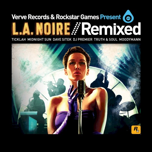 Verve Records & Rockstar Games Present LA Noire Remixed