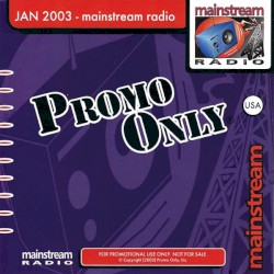 Promo Only: Mainstream Radio, January 2003