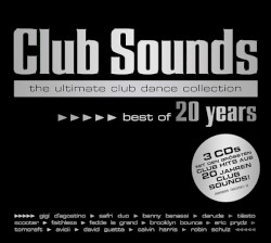 Club Sounds: The Ultimate Club Dance Collection: Best of 20 Years
